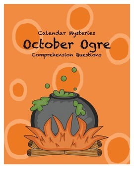 Calendar Mysteries October Ogre Comprehension Questions By ElizaD