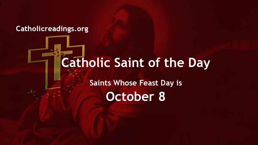 Saint Of The Day For October 8 2024 Catholic Saint Of The Day