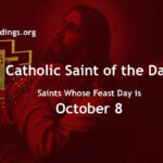 Saint Of The Day For October 8 2024 Catholic Saint Of The Day