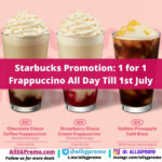 Starbucks Promotion 1 For 1 Selected Frappuccino Drinks All Day Till